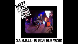 SAMUEL  Birthday and New Music [upl. by Adnalor68]