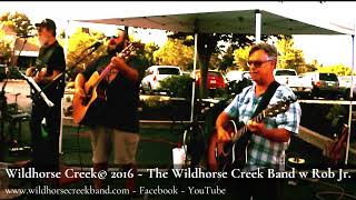 Wildhorse Creek© 2016 FINAL w Rob Jr 071224 [upl. by Anthony]