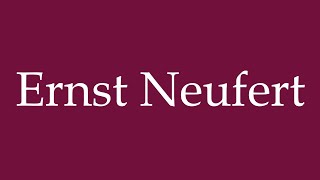 How to Pronounce Ernst Neufert Correctly in German [upl. by Kellie]