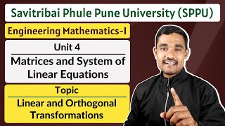 Unit 04  Topic 05  Linear and Orthogonal Transformations  Engineering Mathematics  1  SPPU [upl. by Thacker]