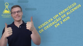 Resolução  Reação Orgânica de Oxidação de Alcenos  Resolva em 2 min [upl. by Jolie423]