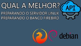 Qual a Melhor API  2  Preparando o Linux e o Banco Firebird [upl. by Aidnis]