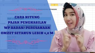 BAGAIMANA CARA MENGHITUNG PAJAK PENGHASILAN PERUSAHAAN DGN OMZET SETAHUN DIBAWAH 48M [upl. by Ellenohs46]