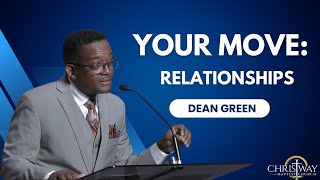 Your Move Relationships  Rev Dean Green [upl. by Ameehs]