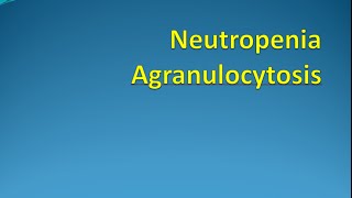 Hematology 14 Neutropenia Agranulocytosis [upl. by Yemorej946]