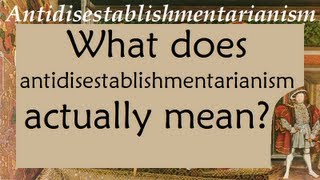 What does Antidisestablishmentarianism mean English long weird words School history online [upl. by Acebber27]