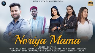 Latest Pahari Song NORIYA Mama DJ Nonstop 2024  Boby Negi  Vimal Negi  Bablu Boby paharisong [upl. by Riannon479]