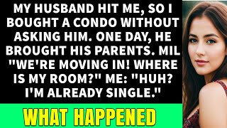 My Husband Hit Me I Bought a Condo Without Telling Him Now My MIL Wants to Move In But I Said No [upl. by Svetlana]