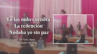 En las nubes vendrá  La redención  Andaba yo sin paz de Fieles Voces Por Iveth Kendy y Edith [upl. by Nosahc]