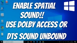 How to Turn On Spatial Sound in Windows 1110  Use Dolby Access or DTS Sound Unbound [upl. by Schreiber554]