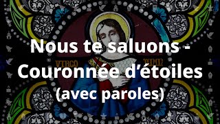 Nous te saluons Marie Couronnée détoiles Chant catholique avec paroles pour le Carême et Pâques [upl. by Narcissus]