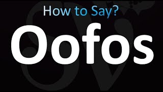 How to Pronounce OOFOS correctly [upl. by Robertson]