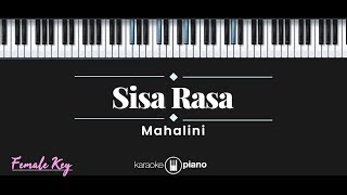 Sisa Rasa  Mahalini KARAOKE PIANO  FEMALE KEY [upl. by Lessur793]