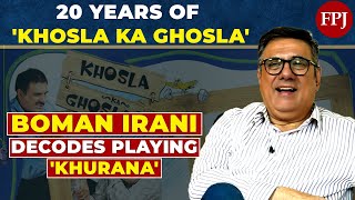 Boman Irani Interview  Boman Irani On 20 Years Of Khosla Ka Ghosla and Revisiting Khurana [upl. by Iggie]