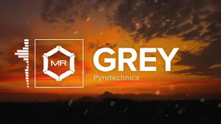 Pyrotechnica  Grey HD [upl. by Sonstrom]