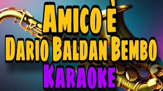 Dario Baldan Bembo  Amico è  Karaoke [upl. by Verena]