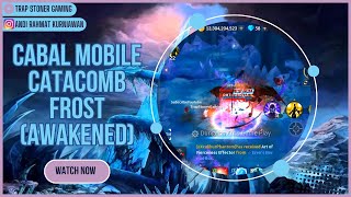 CABAL MOBILE  CATACOMB FROST AWAKENED [upl. by Dougall]