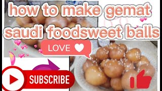 HOW TO MAKE GEMAT RECIPE SAUDI FOODSWEET BALLSlhenxie [upl. by Blanchette488]