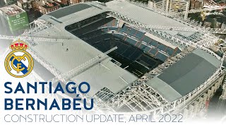 🇪🇸 Santiago Bernabéu Construction Update April 2022 [upl. by Lenwood]