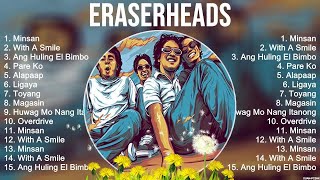 Eraserheads Greatest Hits Full Album  Top Songs of the Eraserheads [upl. by Giverin]