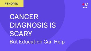 Cancer Diagnosis Is SCARY But Education Can Help [upl. by Naves]