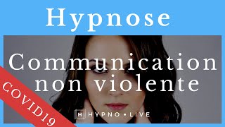 Séance dhypnose en ligne sur la Communication Non Violente [upl. by Magnus]