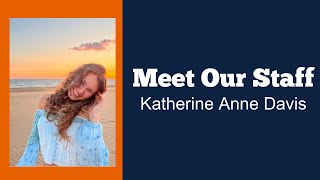 Meet Our Staff  Katherine Anne Davis [upl. by Adelle]