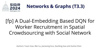 SIGIR 2024 T33 fp A DualEmbedding Based DQN for Worker Recruitment in Spatial Crowdsourcing [upl. by Razid]