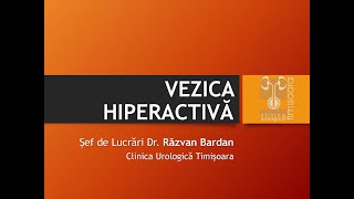 Șef Lucr Dr Răzvan Bardan  Vezica hiperactivă [upl. by Vivien]