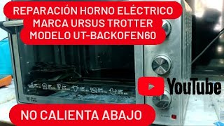 ✅💯REPARACIÓN DE HORNO ELÉCTRICO MARCA URSUS TROTTER MODELO UTBACKOFEN60 MUY FÁCIL [upl. by Gaylord879]