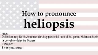 How to pronounce heliopsis  meaning [upl. by Irat]