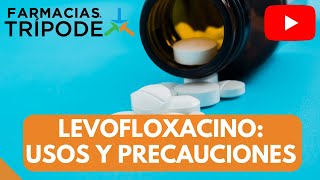 Levofloxacino usos y precauciones del antibiótico  ¿Para qué sirve levofloxacino [upl. by Rella53]