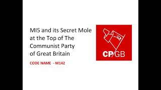 Ex Mi5 Officer explains why he shut down the MI5 investigation into Communist Party of GB amp its MOLE [upl. by Milla]