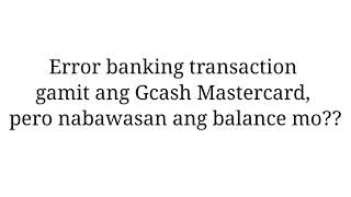 Gcash Mastercard Banking Transaction Error Nabawasan Balance mo pero wala kang nkuhang Cash😭 [upl. by Nilok]