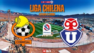 COBRESAL vs UNIVERSIDAD DE CHILE  LIGA CHILENA ENVIVO [upl. by Eelydnarb104]