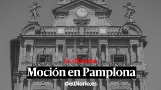 🔴 DIRECTO  EH Bildu recupera Pamplona con una moción de censura a UPN [upl. by Hanover665]