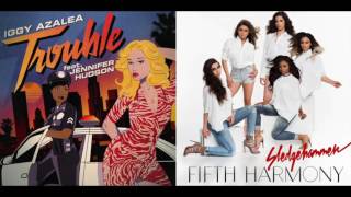 Sledgehammer Trouble  Fifth Harmony Jennifer Hudson Iggy Azalea Mashup [upl. by Brook]