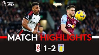 HIGHLIGHTS  Fulham 12 Aston Villa  Narrowly Beaten In Battling Display [upl. by Nirmak]