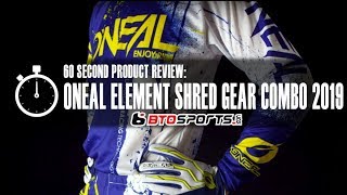 ONeal Element Shred Gear Combo 2019  60 Second Product Review [upl. by Anemaj]