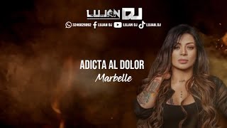 Adicta al dolorLetra  Marbelle  Lujan Dj [upl. by Arrimat]