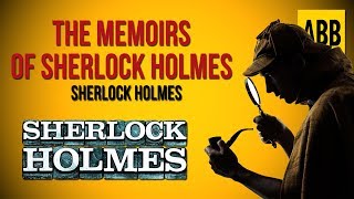 Sherlock Holmes THE MEMOIRS OF SHERLOCK HOLMES  FULL AudioBook [upl. by Lusar426]