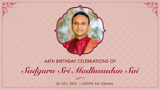 44th Birthday celebrations of Sadguru Sri Madhusudan Sai Live from Muddenahalli  26 July Morning [upl. by Ailecnarf258]