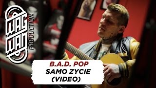 BAD POP  SAMO ZYCIE VIDEO [upl. by Hege767]