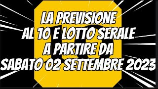 Previsione 10 e Lotto Serale a Partire dal 02092023 [upl. by Fifi]