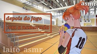 asmrdepois do jogo com a namorada [upl. by Anilecram]