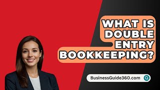 What Is Double Entry Bookkeeping  BusinessGuide360com [upl. by Harbard]