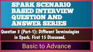 question 3 part  1  spark scenario based interview question and answer  spark terminologies [upl. by Nahtiek2]