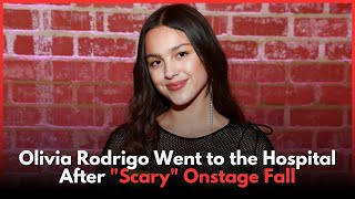 Olivia Rodrigo Shares She Went to the Hospital After Scary Onstage Fall [upl. by Atila577]