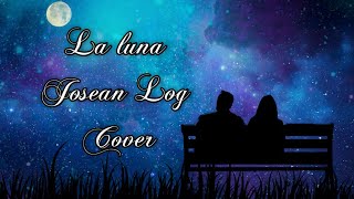 La luna🌙  Josean Log Cover Guitarra 😮 [upl. by Eixam389]