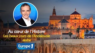 Au cœur de lhistoire Les beaux jours de lAndalousie arabe Franck Ferrand [upl. by Enilav]